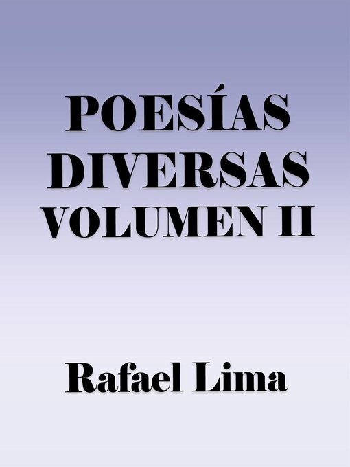 Title details for Poesías Diversas Volume II by Rafael Lima - Available